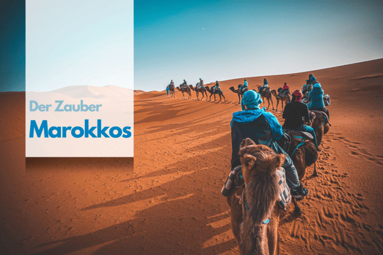 Marokko Highlights: Afrikas schönste Seite entdecken