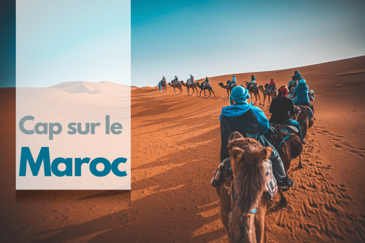 Maroc : un voyage entre désert, mer et traditions